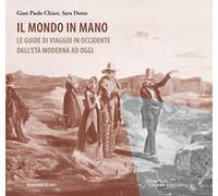 Il mondo in mano. Le guide di viaggio in Occidente dall’età moderna ad oggi [Pap