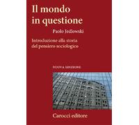 Il mondo in questione. Introduzione alla storia del pensiero soci