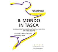 Il mondo in tasca. Uno sguardo psicosocioanalitico sull'incontro con l'ado...