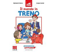 Il mondo in treno. Primissime letture. Livello 6. Ediz. a colori