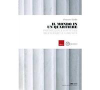 Il mondo in un quartiere. Partire dalle donne per rigenerare le comunità. ...