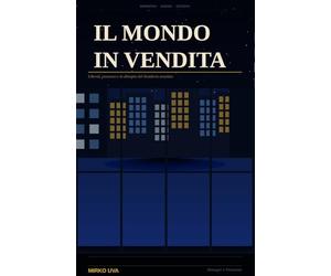 IL MONDO IN VENDITA: Libertà, possesso e la distopia del desiderio assoluto