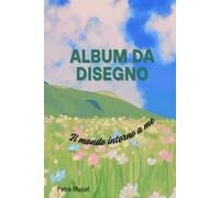 Il mondo intorno a me: Album da disegno