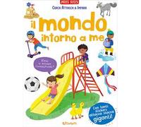 Il mondo intorno a me. Cerca attacca e impara. Ediz. a colori