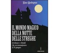 Il mondo magico della notte delle streghe. Credenze e rituali che accompagnano il 24 giugno