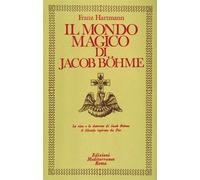 Il mondo magico di Jacob Boehme - Hartmann Franz