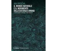 Il mondo naturale e il movimento dell'esistenza umana