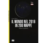 Il mondo nel 2016 in 200 mappe. Atlante di geopolitica