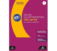 Il mondo nelle parole. Storia e testi della letteratura italiana. Tutta la letteratura che serve. Per le Scuole superiori. Con e-book. Con espansione online. Dalle origini al Cinquecento (Vol. 1)