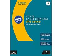 Il mondo nelle parole. Storia e testi della letteratura italiana. Tutta la letteratura che serve. Per le Scuole superiori. Con e-book. Con espansione online. Dall'unità d'Italia a oggi (Vol. 3)