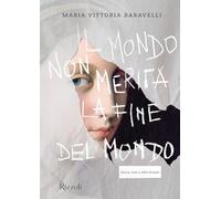 IL MONDO NON MERITA LA FINE DEL MONDO . STORIE, ARTE E ALTRI INCANTI -