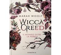 IL MONDO OLTRE LA NEBBIA. WICCA CREED . VOL. 1 - WOOLF MARAH - ARMENIA
