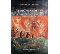 Il mondo oltre. La storia e l'azione spirituale delle droghe