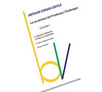 Il mondo perduto-La bolla velenosa. Le avventure del Professor Challenger. Vol. 1
