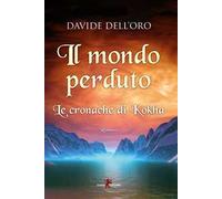 Il mondo perduto. Le cronache di Kokha