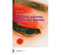 Il mondo perfetto di Miwako Sumida - Goenawan Clarissa