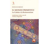 Il mondo primitivo. La Caduta e la Restaurazione