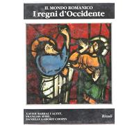 Il mondo romanico. I regni d'Occidente