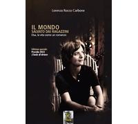 Il mondo salvato dai ragazzini. Elsa, la vita come un romanzo