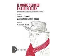 Il mondo secondo Fellini ed oltre. Contributi dalla Colombia, l'Argentina e l'Italia