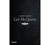 Il mondo secondo Lee McQueen - McQueen Alexander