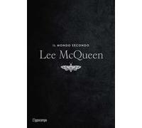 Il mondo secondo Lee McQueen - McQueen Alexander
