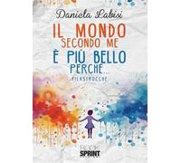Il mondo secondo me è più bello perché...