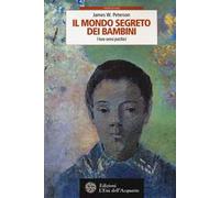 Il mondo segreto dei bambini. I loro sensi psichici