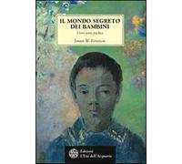 Il mondo segreto dei bambini. I loro sensi psichici