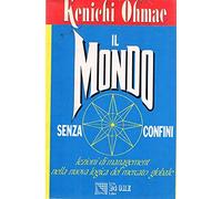 Il mondo senza confini. Lezioni di management nella nuova logica del mercato globale