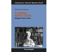 Il mondo senza testa. Rileggendo Elias Canetti