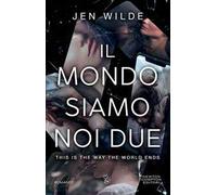 Il mondo siamo noi due. This is the way the world ends