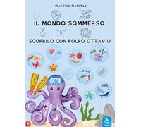 Il mondo sommerso. Scoprilo con Polpo Ottavio