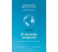 Il mondo sospeso. Diario politico del primo anno di pandemia