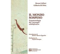 Libri Bruno Callieri / Di Petta Gilberto - Il Mondo Sospeso. Fenomenologia Del P