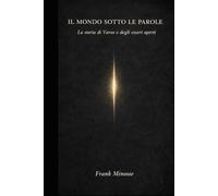 IL MONDO SOTTO LE PAROLE: La storia di Varus e degli Esseri Aperti