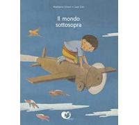 Il mondo sottosopra. Ediz. a colori