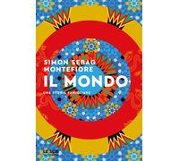 IL MONDO. UNA STORIA FAMIGLIARE - MONTEFIORE SIMON SEBAG - MONDADORI