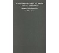 Il mondo visto attraverso una fessura. A scuola con i bambini autistici - ...