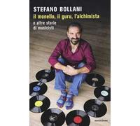 Il monello, il guru, l'alchimista e altre storie di musicisti