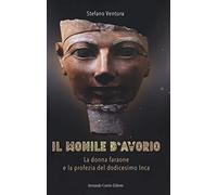 Il monile d'avorio. La donna faraone e la profezia del dodicesimo Inca