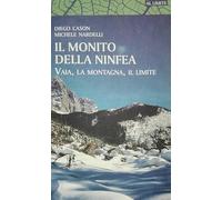 Monito Della Ninfea. Vaia, La Montagna, Il Limite