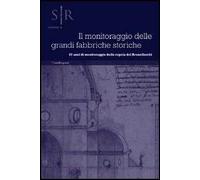 Il monitoraggio delle grandi fabbriche storiche. 60 anni di monitoraggio della cupola di Brunelleschi. Atti del Convegno (Firenze, 2012)