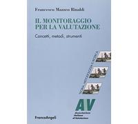 Il monitoraggio per la valutazione. Concetti, metodi, strumenti