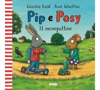 Il monopattino. Pip e Posy. Ediz. a colori