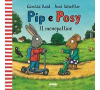 Il monopattino. Pip e Posy. Ediz. a colori