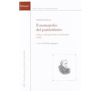 Il monopolio del patriottismo. Lettere sulla questione meridionale (1863)