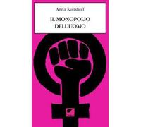Il monopolio dell'uomo