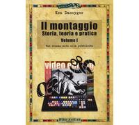 Il montaggio. Storia, teoria e pratica. Dal cinema muto alla pubblicità (Vol. 1)