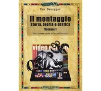 Il montaggio. Storia, teoria e pratica. Vol. 1: Dal cinema muto a